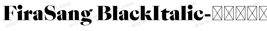 FiraSang BlackItalic字体转换